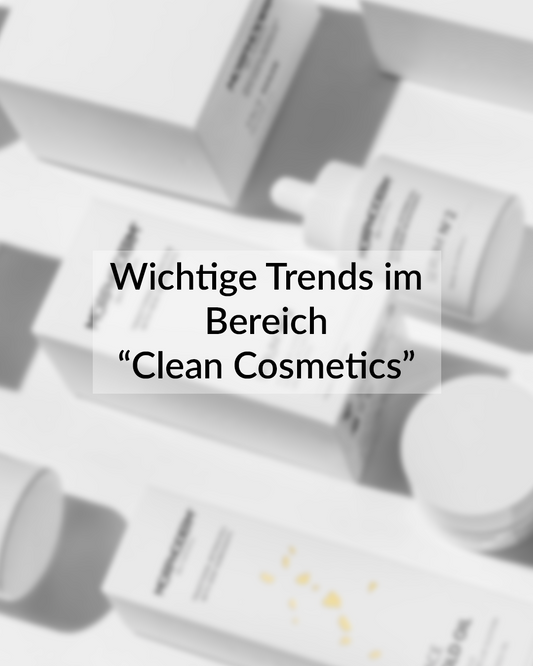 Wichtige Trends im Bereich "Clean Cosmetics“
